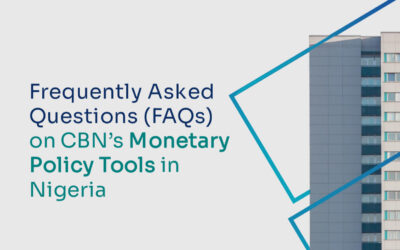 FREQUENTLY ASKED QUESTIONS (FAQS) ON CBN’s MONETARY POLICY TOOLS IN NIGERIA.